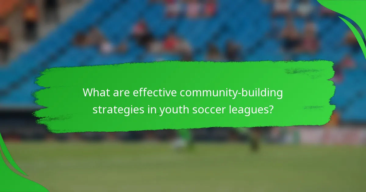 What are effective community-building strategies in youth soccer leagues?