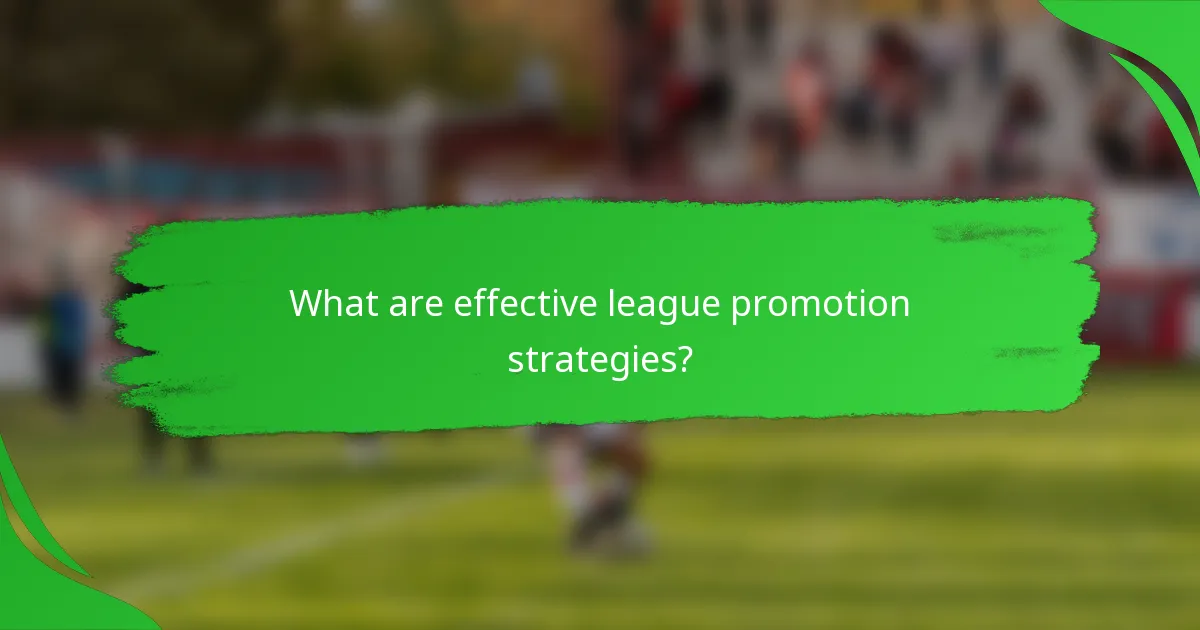 What are effective league promotion strategies?