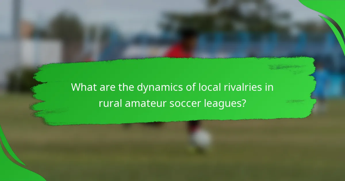 What are the dynamics of local rivalries in rural amateur soccer leagues?