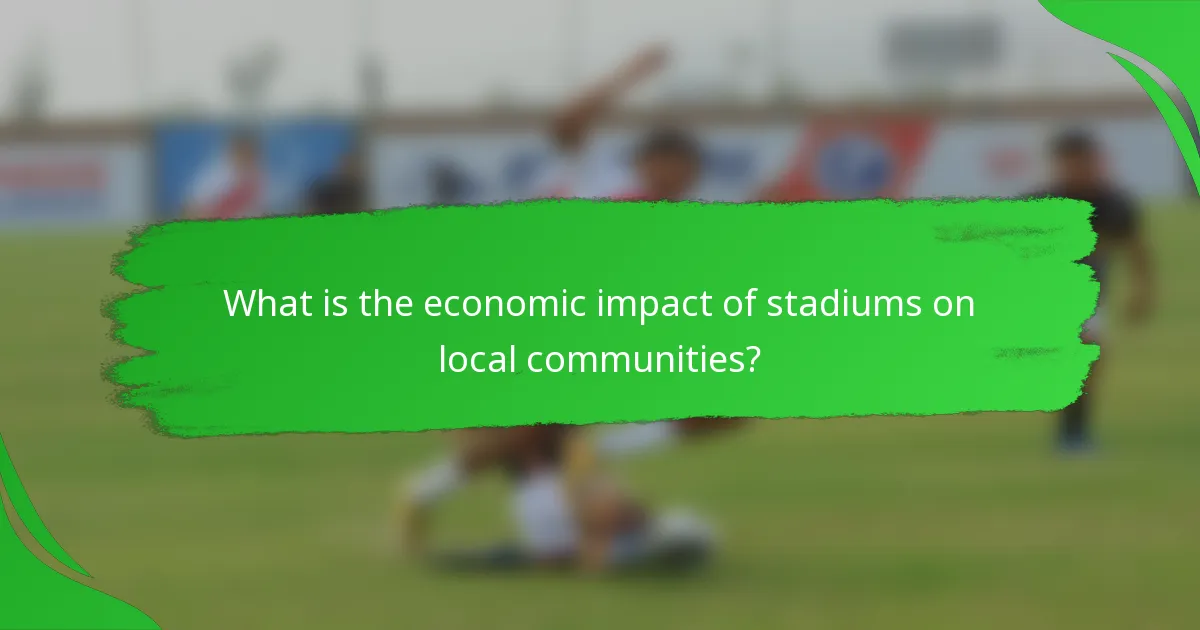 What is the economic impact of stadiums on local communities?
